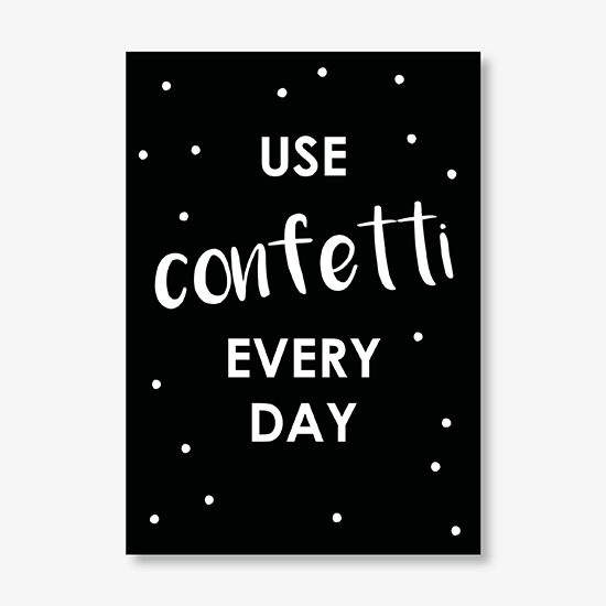 Poster A4 - Use confetti every day 1