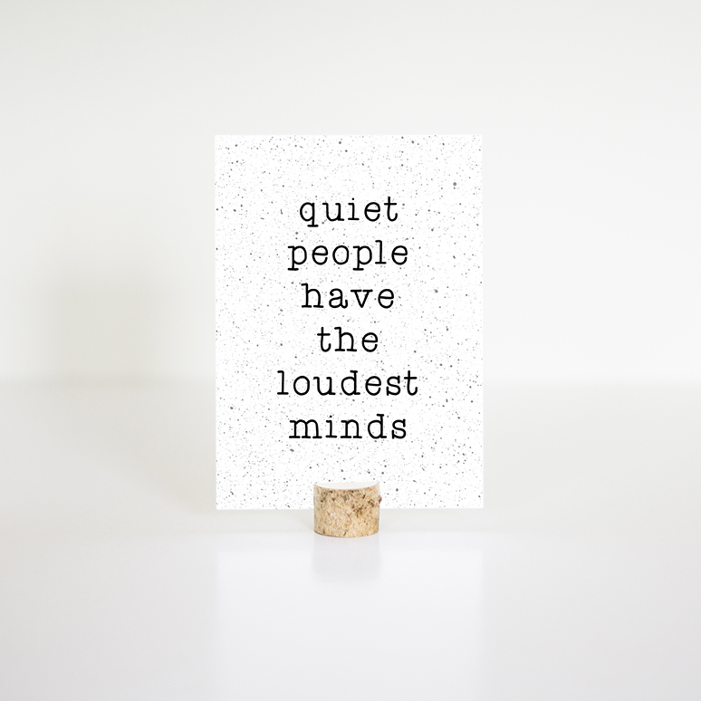 Kaart A6 - Quiet people have the loudest minds 1