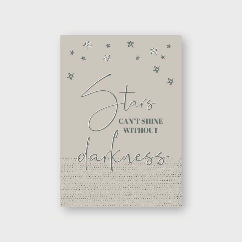 Kaart_A6_Stars_can't_shine_without_darkness